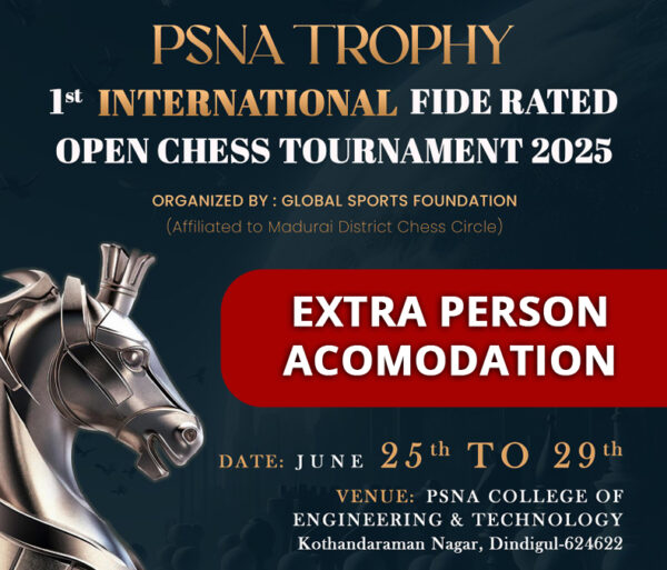 Extra Person Accommodation for PSNA TROPHY 1st INTERNATIONAL FIDE RATED OPEN CHESS TOURNAMENT 2025